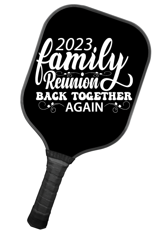 Family Reunion Pickleball Paddle